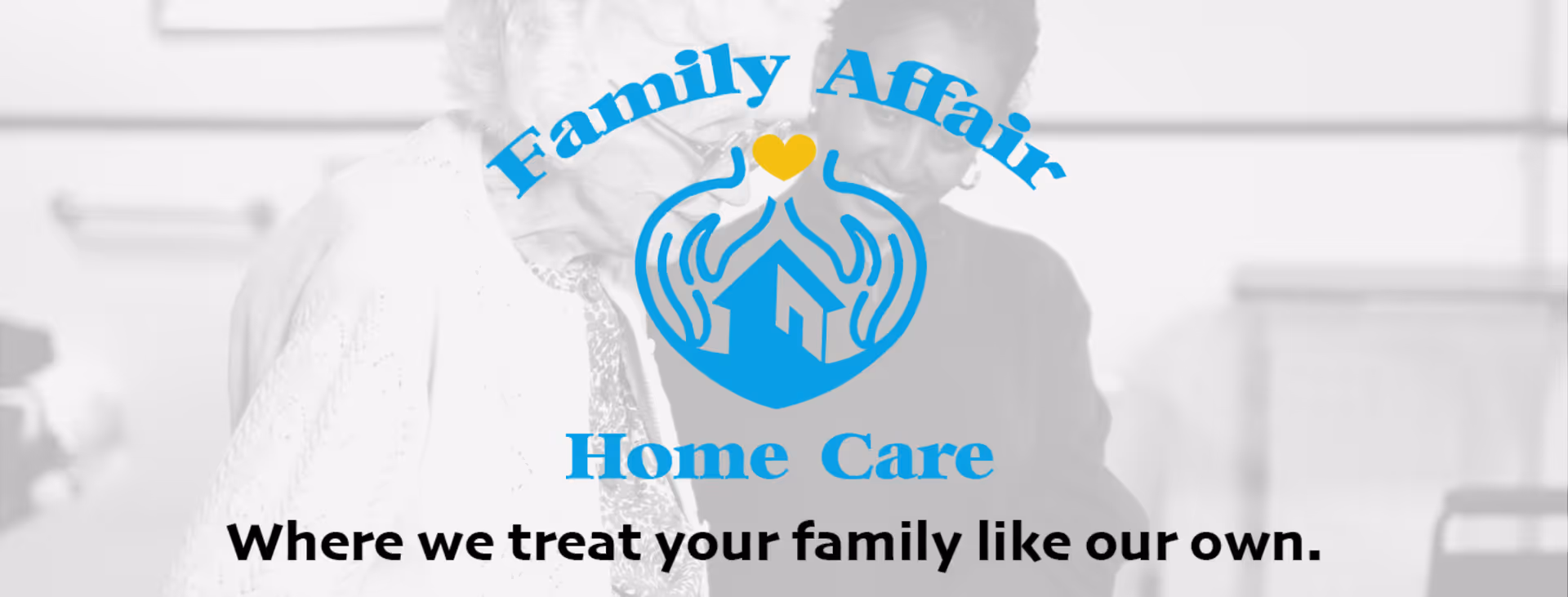 Blurry foreground shows two people with a blue Family Affair Home Care logo overlay.