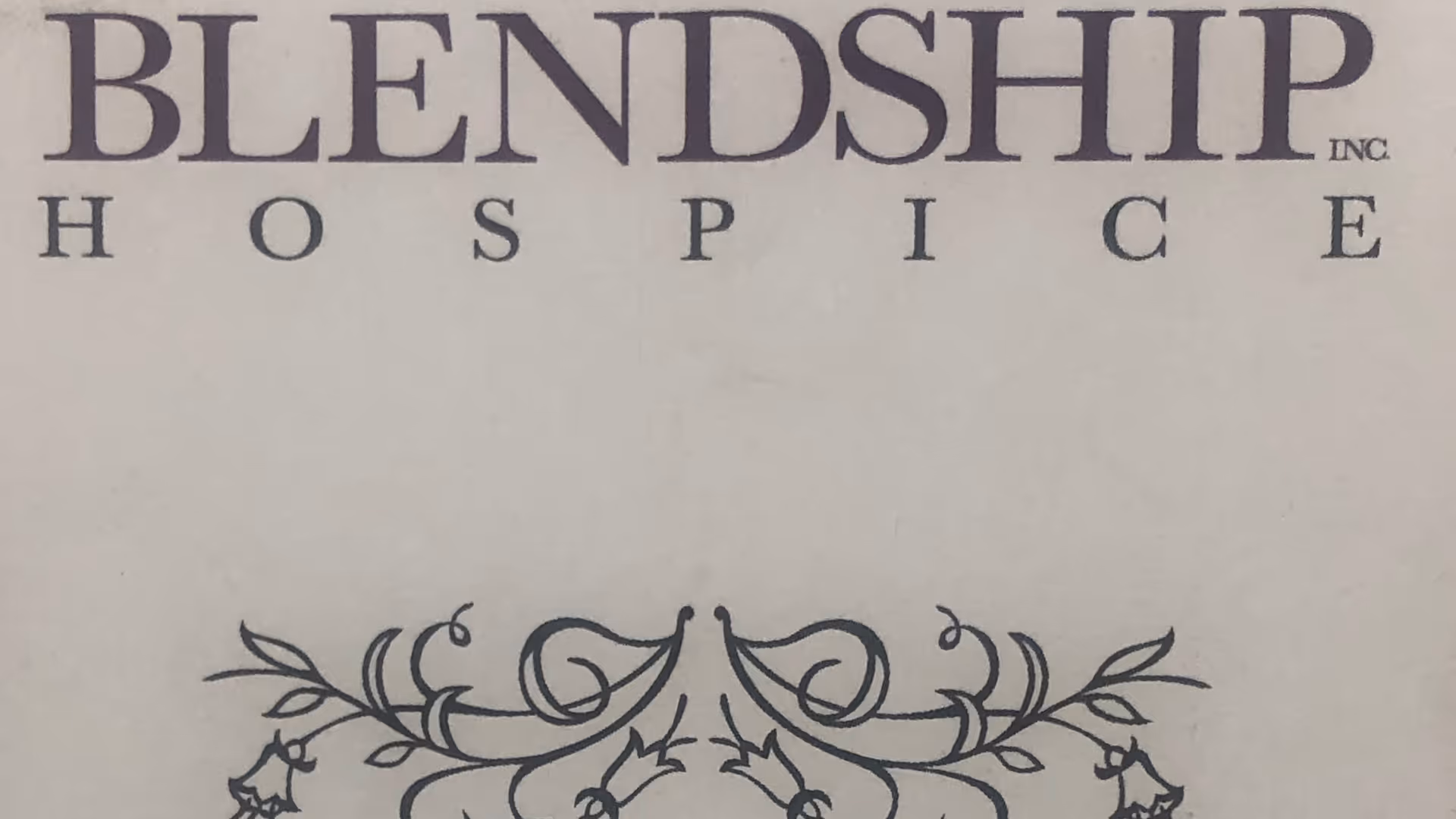 Signage reading Blendship Hospice Inc., with decorative ornamentation beneath the name.
