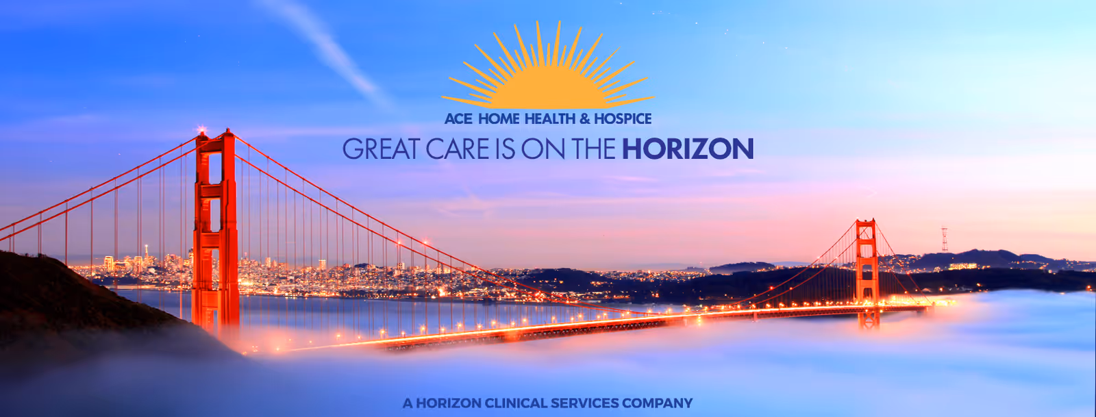 Golden Gate Bridge skyline with gradient sky and ACE Home Health Care & Hospice banner.