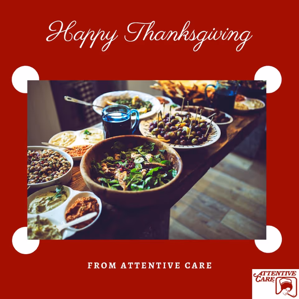 A Thanksgiving feast spread across a dining table with Attentive Care and a 'Happy Thanksgiving' banner.