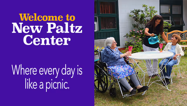A purple welcome panel reading "Welcome to New Paltz Center" beside an outdoor scene of a caregiver pouring drinks for two elderly women seated at a white patio table.