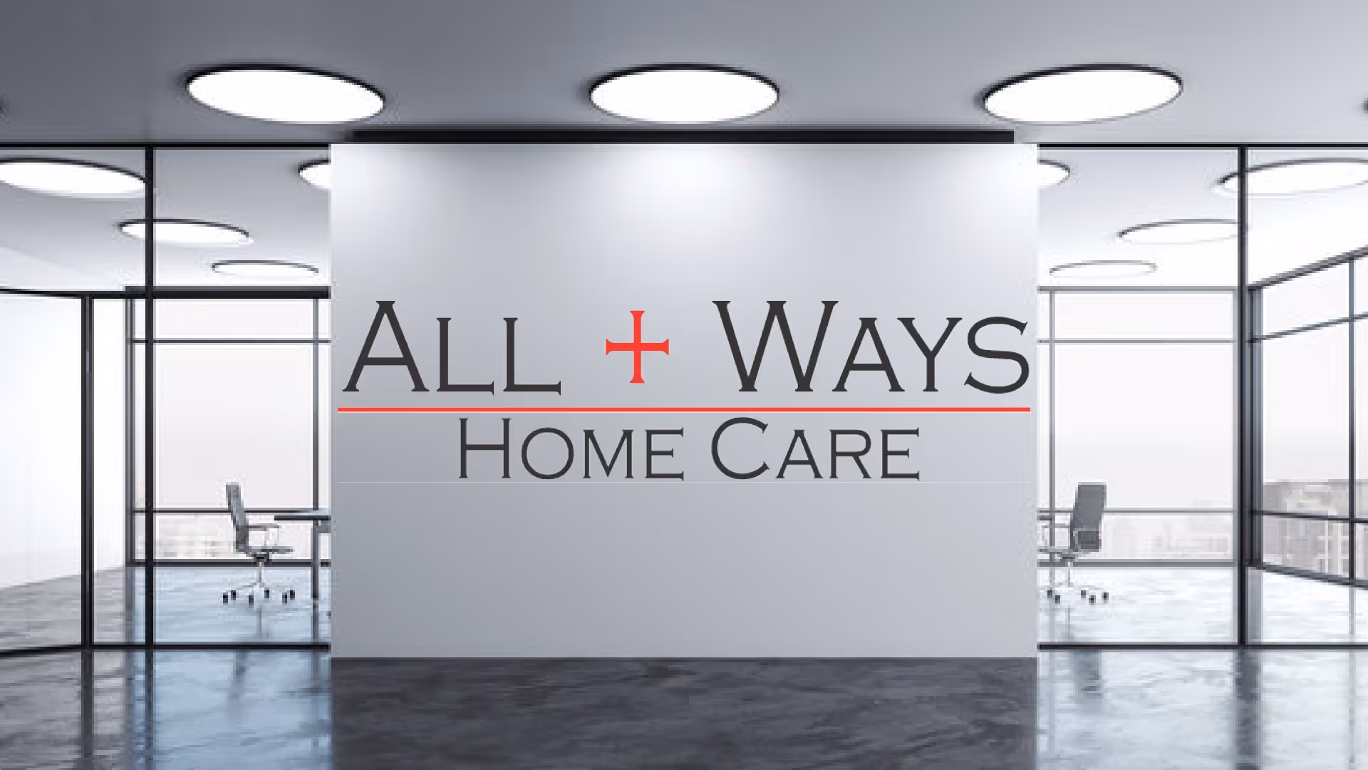Modern interior lobby with glass walls and All+Ways Home Care logo.